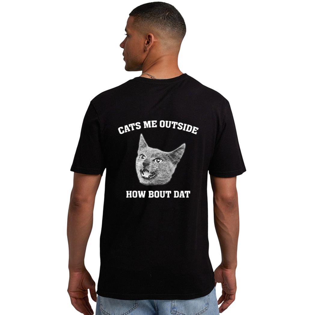 Cats me outside how bout dat Men T-Shirt