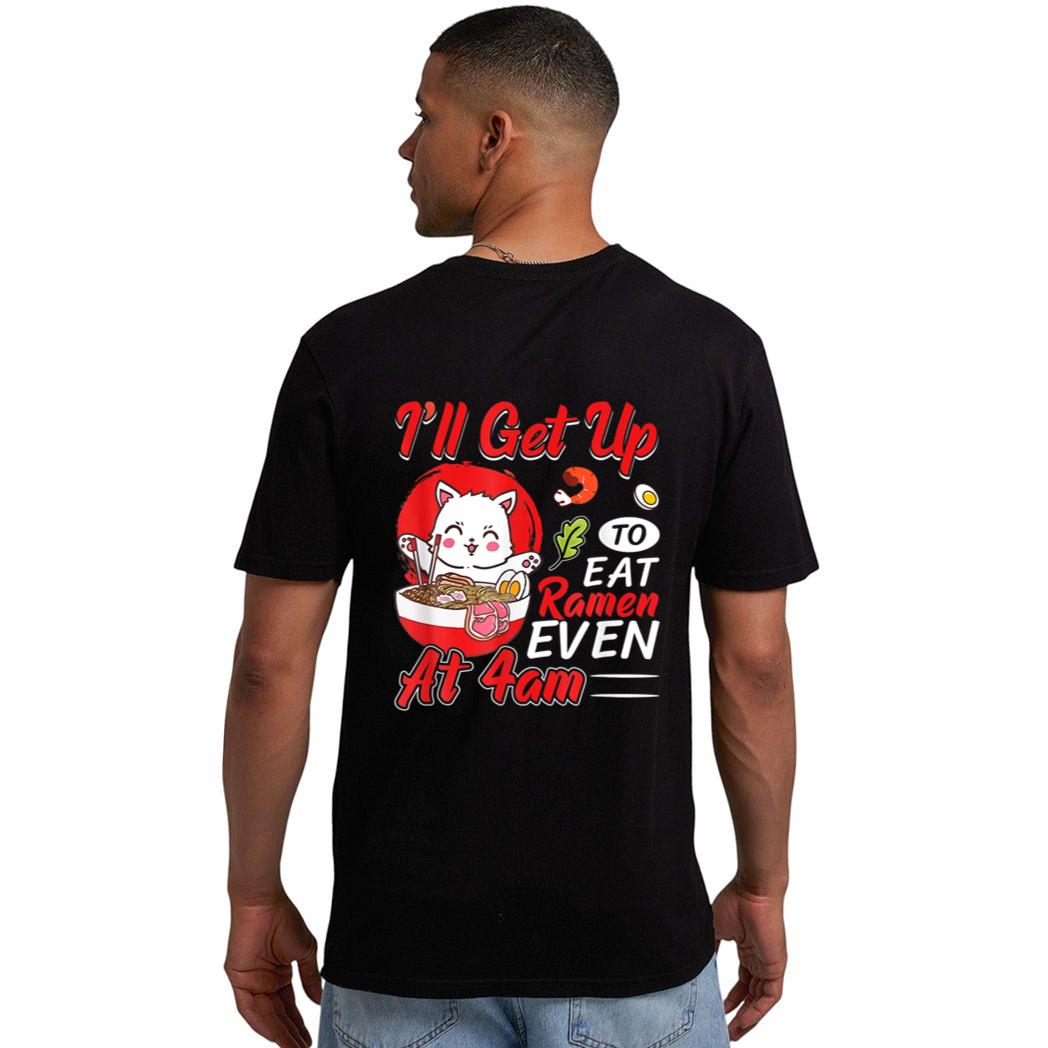 I Ll Get Up O Eat Ramen Even At 4Am Ramen Noodle Cat Men T-Shirt