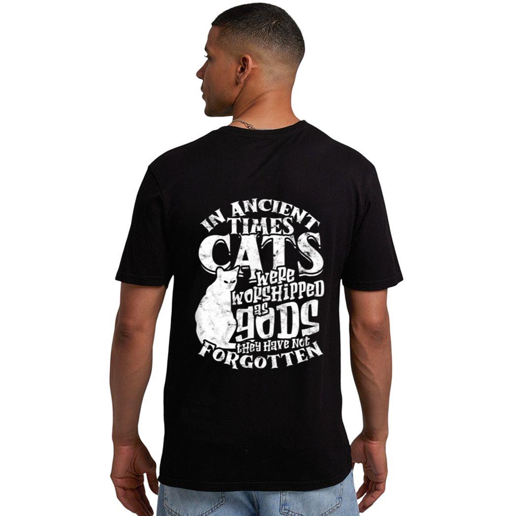 In ancient times Cats were worshipped as gods they have not Men T-Shirt