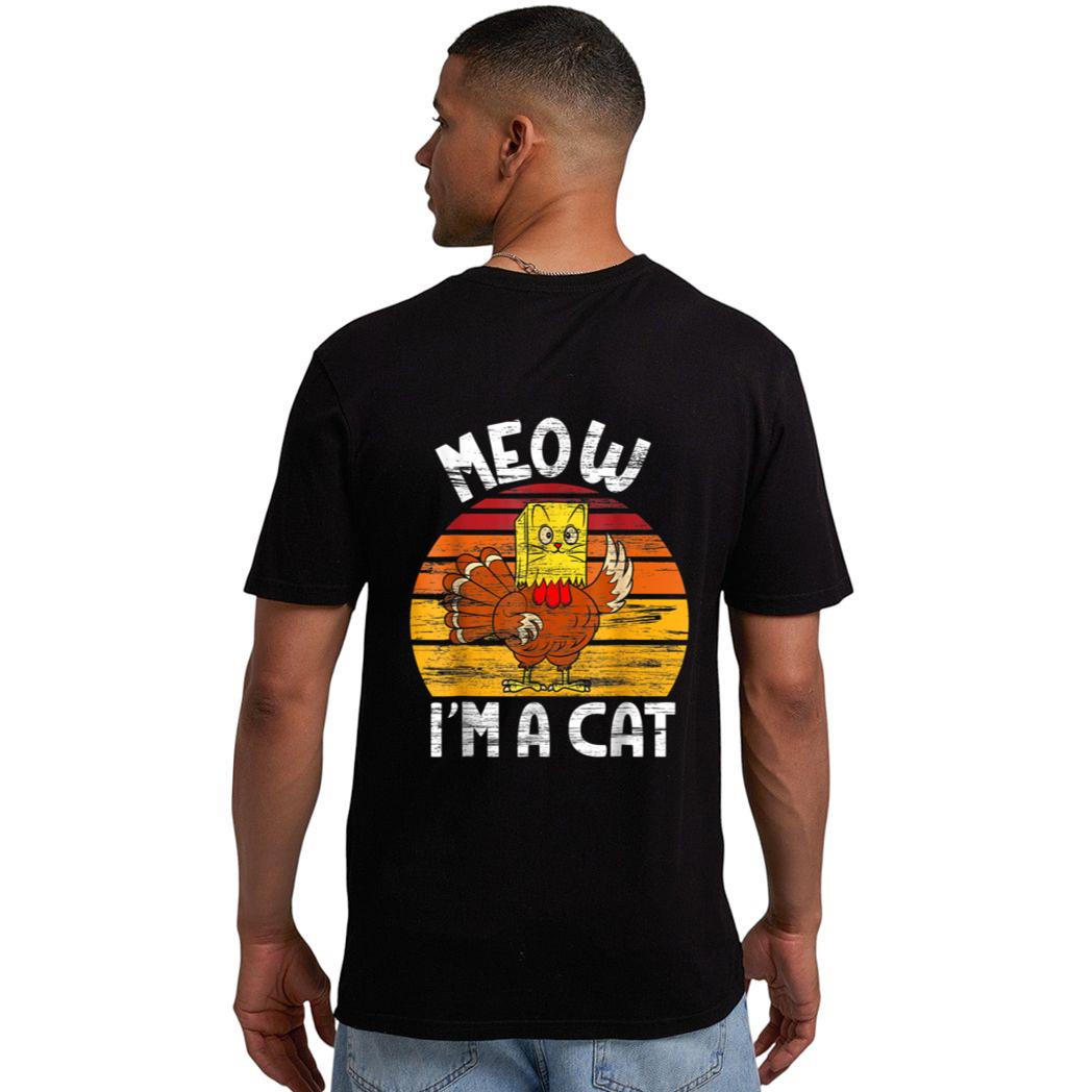 Meow I'm A Cat Funny Fake Cat Thanksgiving Women Kid Cat Mom Men T-Shirt
