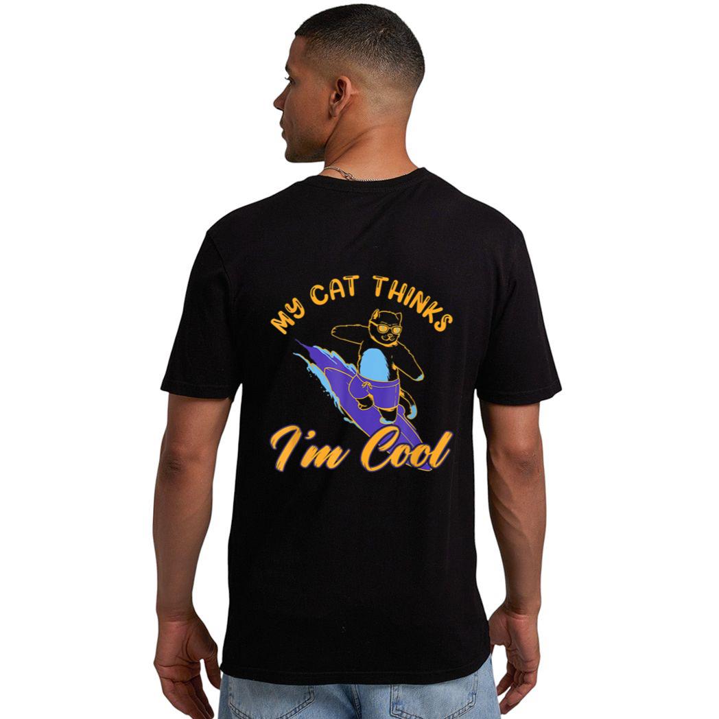 My Cat Hinks I M Cool Funny Cat Lovers Men T-Shirt