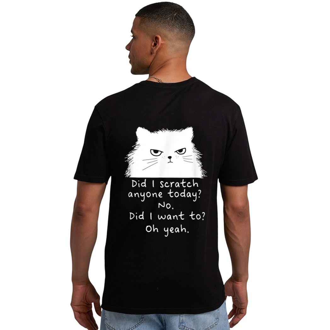 Sarcastic Cat Have I Scratched Anyone Today Black Cat Kitty Men T-Shirt